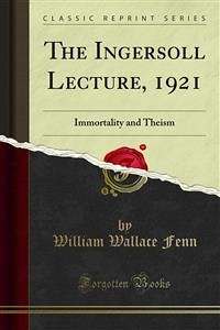The Ingersoll Lecture, 1921 (eBook, PDF)
