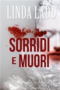 Sorridi e muori (eBook, ePUB) - Ladd, Linda