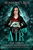 Dead Air: A Collective World Novel (Academy's Rise, #3) (eBook, ePUB)