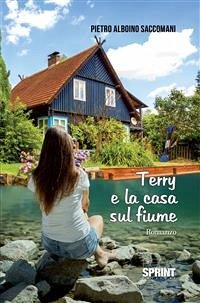 Terry e la casa sul fiume (eBook, ePUB) - Alboino Saccomani, Pietro
