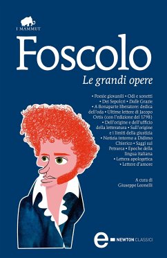 Le grandi opere (eBook, ePUB) - Foscolo, Ugo