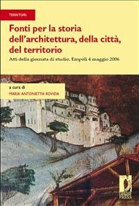 Fonti per la storia dell'architettura, della città, del territorio (eBook, PDF) - Maria Antonietta, Rovida,