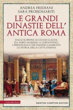 Le grandi dinastie di Roma antica (eBook, ePUB) - Frediani, Andrea; Prossomariti, Sara