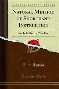 Natural Method of Shorthand Instruction (eBook, PDF) - Taylor, Anna