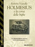 Holmesius e la Corsa delle Bighe (eBook, ePUB)
