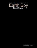 Earth Boy: The Poem (eBook, ePUB) Earth Boy: The Poem (eBook, ePUB)