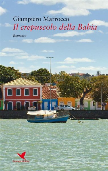 Il crepuscolo della Bahia (eBook, ePUB) Il crepuscolo della Bahia (eBook, ePUB)