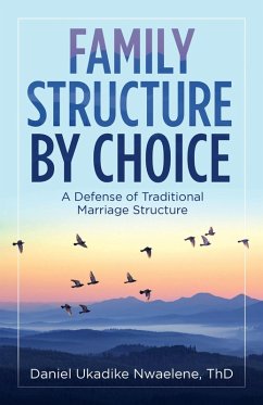 Family Structure by Choice (eBook, ePUB) - Nwaelene Thd, Daniel Ukadike