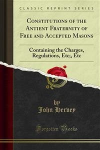 Constitutions of the Antient Fraternity of Free and Accepted Masons (eBook, PDF) - Hervey, John