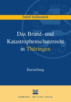 Das Brand- und Katastrophenschutzrecht in Thüringen (eBook, PDF) - Stollenwerk, Detlef