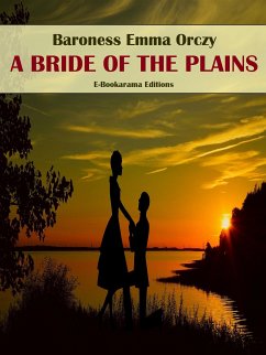 A Bride of the Plains (eBook, ePUB) - Emma Orczy, Baroness