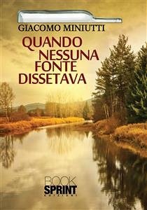 Quando nessuna fonte dissetava (eBook, ePUB) Cover Quando nessuna fonte dissetava (eBook, ePUB)