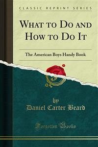 What to Do and How to Do It (eBook, PDF) - Carter Beard, Daniel