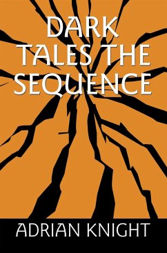 Dark Tales The Sequence (eBook, ePUB) - Knight, Adrian