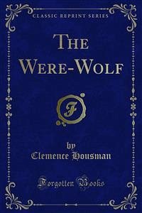 The Were-Wolf (eBook, PDF) - Housman, Clemence