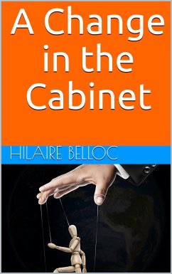 A Change in the Cabinet (eBook, ePUB) - Belloc, Hilaire