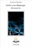 Anche a me dispiacque di essere io (eBook, ePUB)