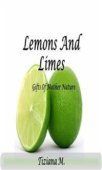 Lemons And Limes (eBook, ePUB) - M., Tiziana