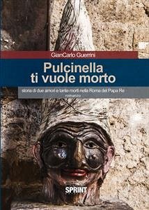 Pulcinella ti vuole morto (eBook, ePUB) - Guerrini, Giancarlo