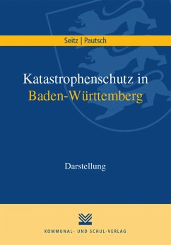 Katastrophenschutz in Baden-Württemberg (eBook, PDF) - Seitz, Wolfgang; Pautsch, Arne