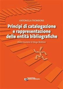 Principi di catalogazione e rappresentazione delle entità bibliografiche (eBook, PDF) - Trombone, Antonella