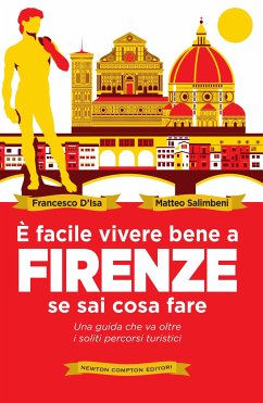 È facile vivere bene a Firenze se sai cosa fare (eBook, ePUB) - D'Isa, Francesco; Salimbeni, Matteo