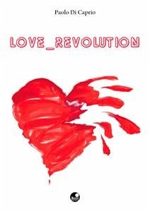 Love Revolution (eBook, ePUB) - Di Caprio, Paolo