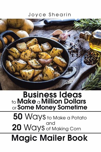 Business Ideas to Make a Million Dollars or Some Money Sometime (eBook, ePUB) Business Ideas to Make a Million Dollars or Some Money Sometime (eBook, ePUB)