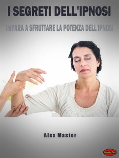 I segreti dell'ipnosi (eBook, ePUB) - Master, Alex