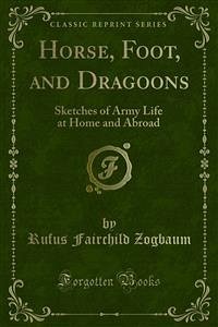 Horse, Foot, and Dragoons (eBook, PDF)