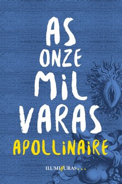 As onze mil varas (eBook, ePUB) - Apollinaire, Guillaume