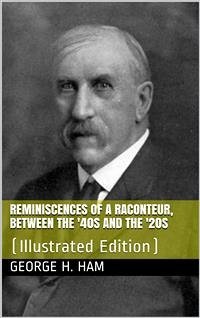 Reminiscences of a Raconteur / Between the '40s and the '20s (eBook, PDF) - H. Ham, George
