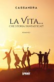 La vita... che storia fantastica!!! (eBook, ePUB)