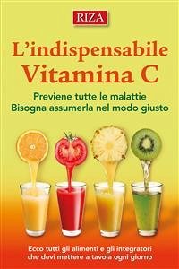 L’indispensabile vitamina C (eBook, ePUB) - Riza di Medicina Psicosomatica, Istituto