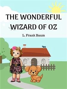 The Wonderful Wizard of Oz (eBook, ePUB) - Frank Baum, L.