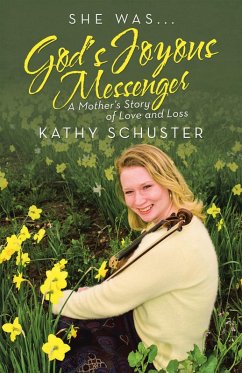 She Was ... God's Joyous Messenger (eBook, ePUB) - Schuster, Kathy
