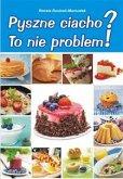 Pyszne ciacho? To nie problem! (eBook, ePUB)