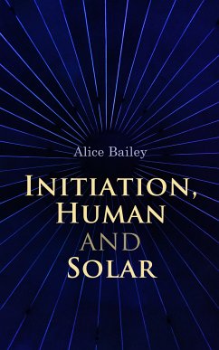 Initiation, Human and Solar (eBook, ePUB) - Bailey, Alice