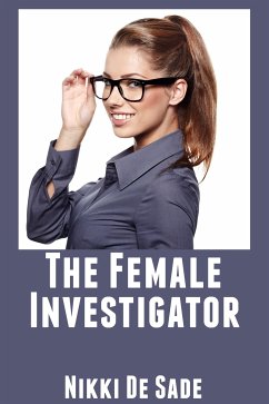 The Female Investigator: Taboo Erotica (eBook, ePUB) - De Sade, Nikki