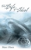 The Life of an Idiot (eBook, ePUB) The Life of an Idiot (eBook, ePUB)