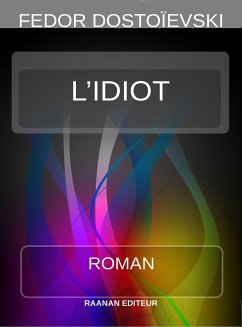 L’Idiot (eBook, ePUB) - Dostoïevski, Fédor