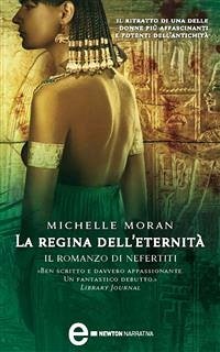 La regina dell'eternità. Il romanzo di Nefertiti (eBook, ePUB) - Moran, Michelle