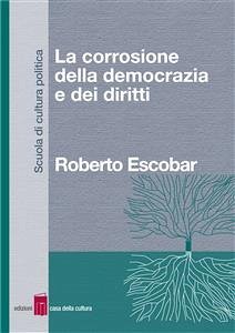 La corrosione della democrazia e dei diritti (eBook, ePUB) - Escobar, Roberto
