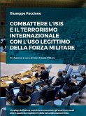 Combattere l'ISIS e il terrorismo internazionale con l'uso legittimo della forza militare (eBook, ePUB)