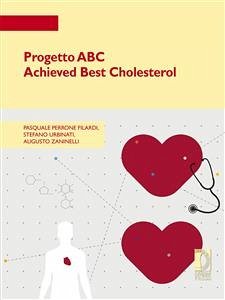 Progetto ABC. Achieved Best Cholesterol (eBook, PDF) - Augusto, Zaninelli,; Filardi, Pasquale, Perrone; Stefano, Urbinati,