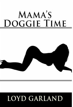 Mama's Doggie Time: Taboo Erotica (eBook, ePUB) - Garland, Loyd