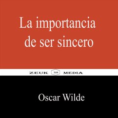 La importancia de ser sincero (eBook, ePUB) - Wilde, Oscar; Media, Zeuk