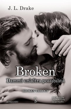 Broken. Dammi un'altra possibilità (eBook, ePUB) - Drake, J.L.