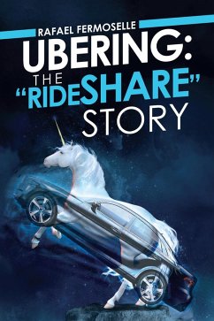 Ubering: the &quote;Rideshare&quote; Story (eBook, ePUB)