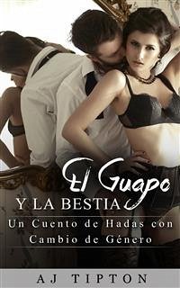 El Guapo y la Bestia (eBook, ePUB) - Tipton, AJ